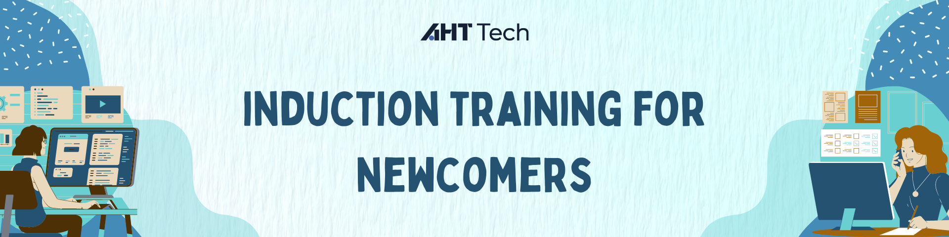  Induction training for Newcomers